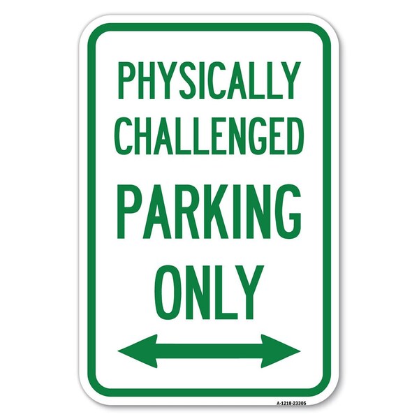 Physically Challenged Parking Only With Heavy-Gauge Aluminum Sign, 12" x 18", A-1218-23305